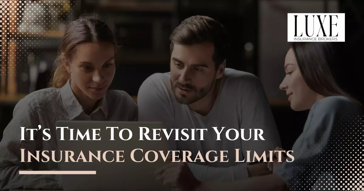 revisit your insurance coverage limits
