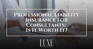 Professional Liability Insurance for Consultants_ Is It Worth It 2