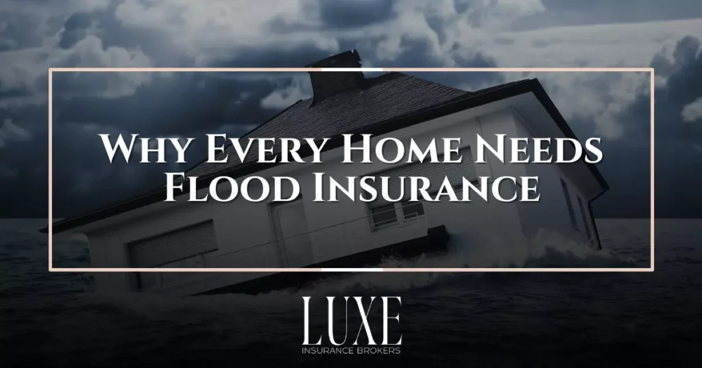 Why Every Home Needs Flood Insurance